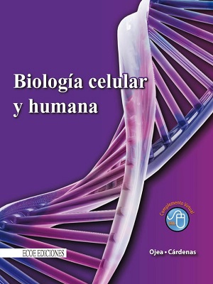 Biologia celular y humana - Ojea_Cardenas - Primera edicion
